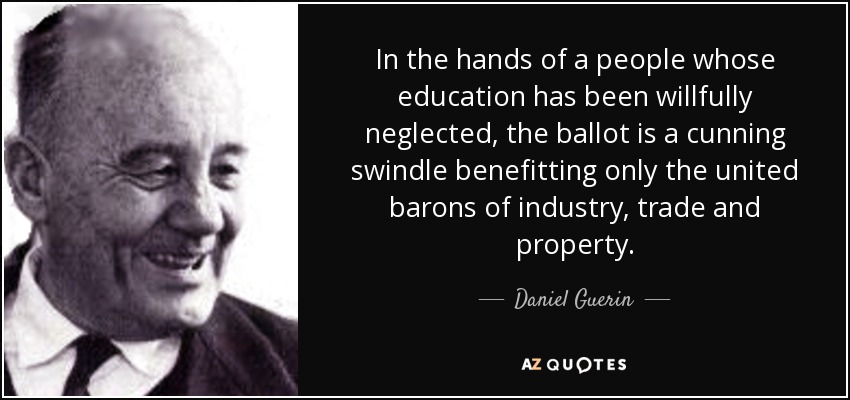 quote-in-the-hands-of-a-people-whose-education-has-been-willfully-neglected-the-ballot-is-daniel-guerin-70-22-58.jpg